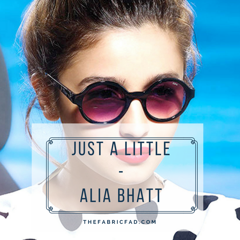 Just A Little- Alia Bhatt